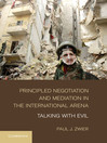 Principled Negotiation and Mediation in the International Arena  1 by Paul J. Zwier eBook